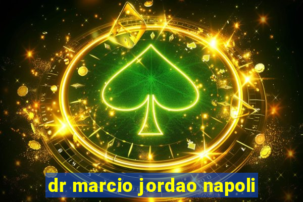 dr marcio jordao napoli